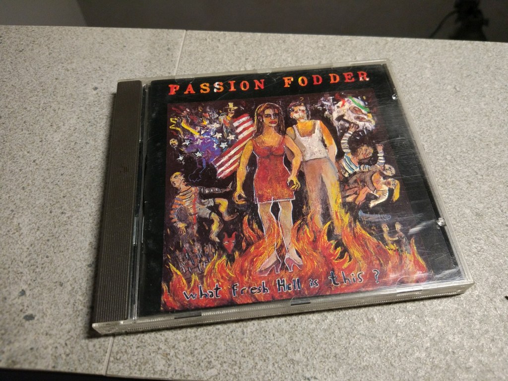 Passion Fodder: What Fresh Hell is This? CD (KILu)