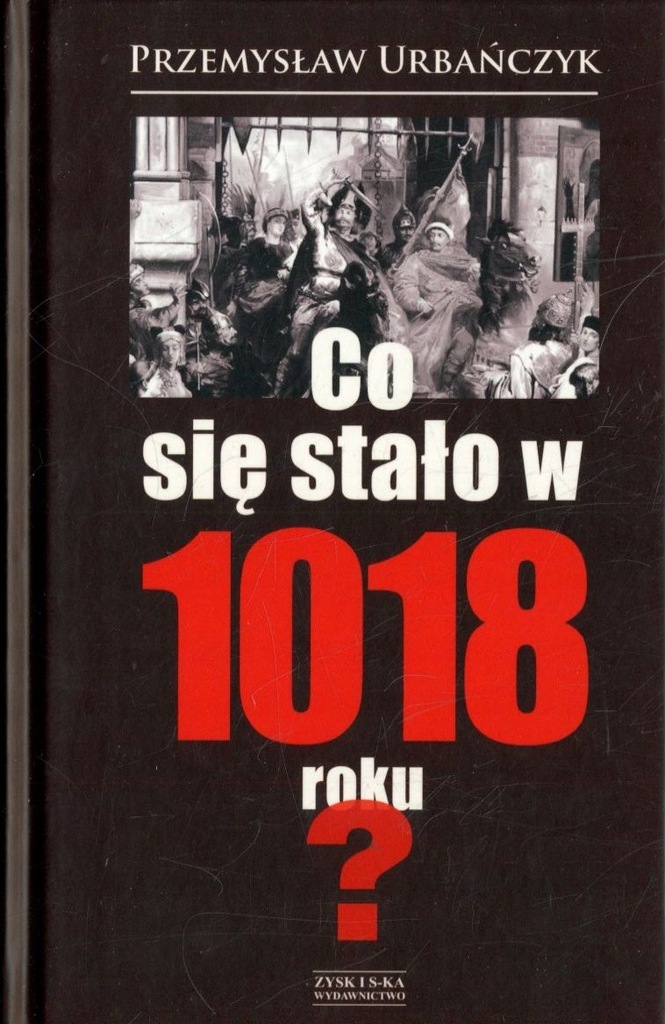 Co się stało w 1018 roku? - Przemysław Urbańczyk