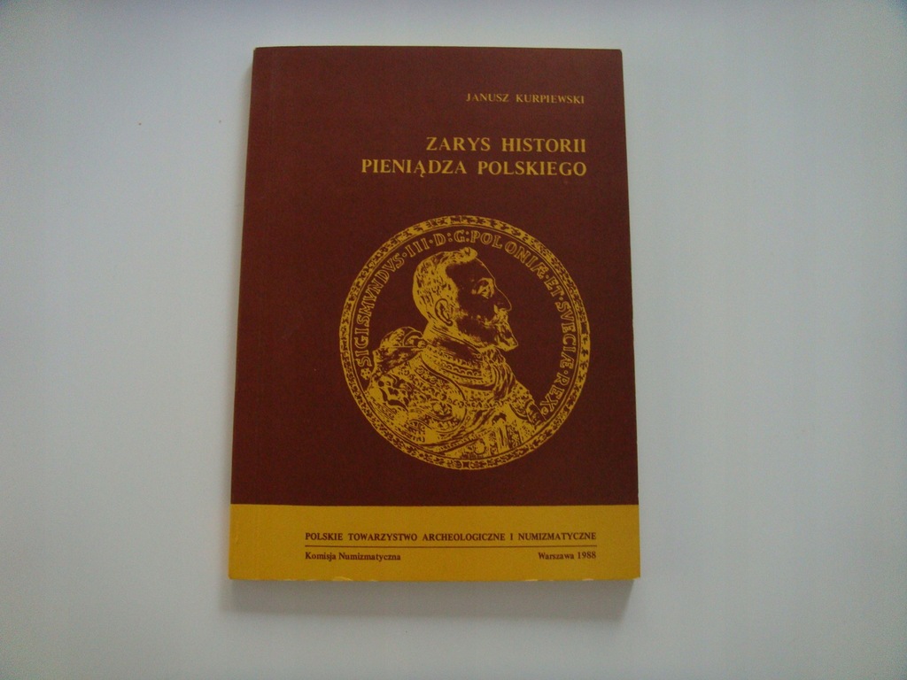 Zarys Historii Pieniądza Polskiego-J.Kurpiewski