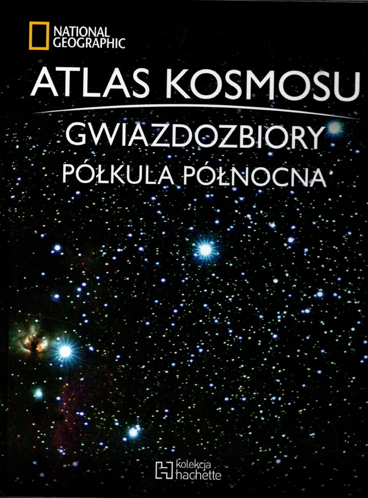 Atlas kosmosu 45. Gwiazdozbiory Półkula Północna National Geographic