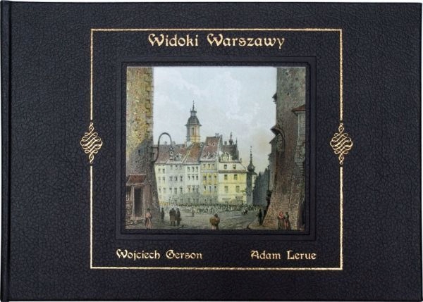 Widoki Warszawy Gerson Wojciech reprint 1852