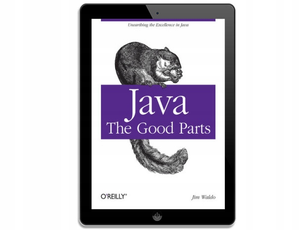 Java: The Good Parts. Unearthing the Excellence in