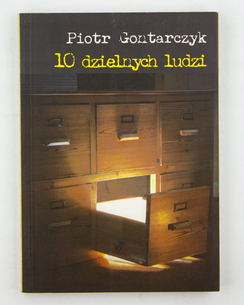 10 dzielnych ludzi, Gontarczyk P.