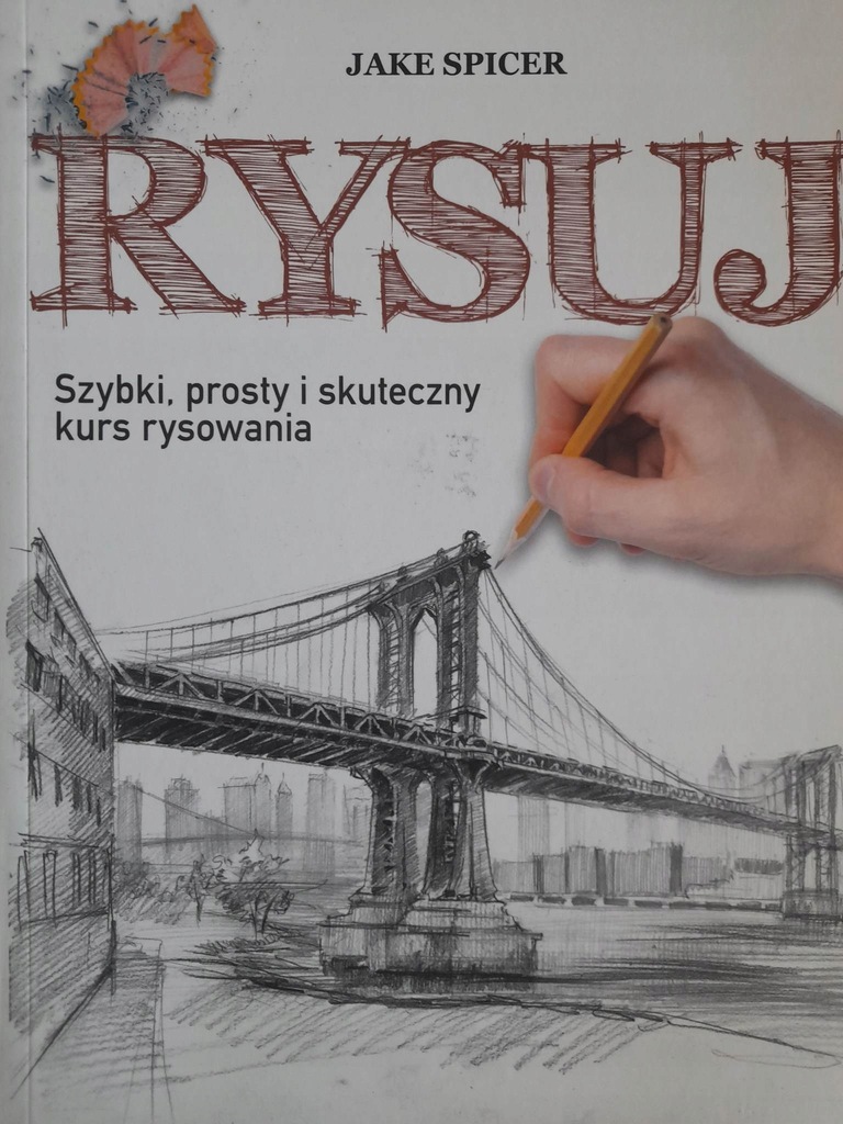 RYSUJ .SZYBKI,PROSTY I SKUTECZNY KURS RYSOWANIA