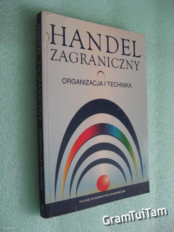 Handel zagraniczny - organizacja i technika