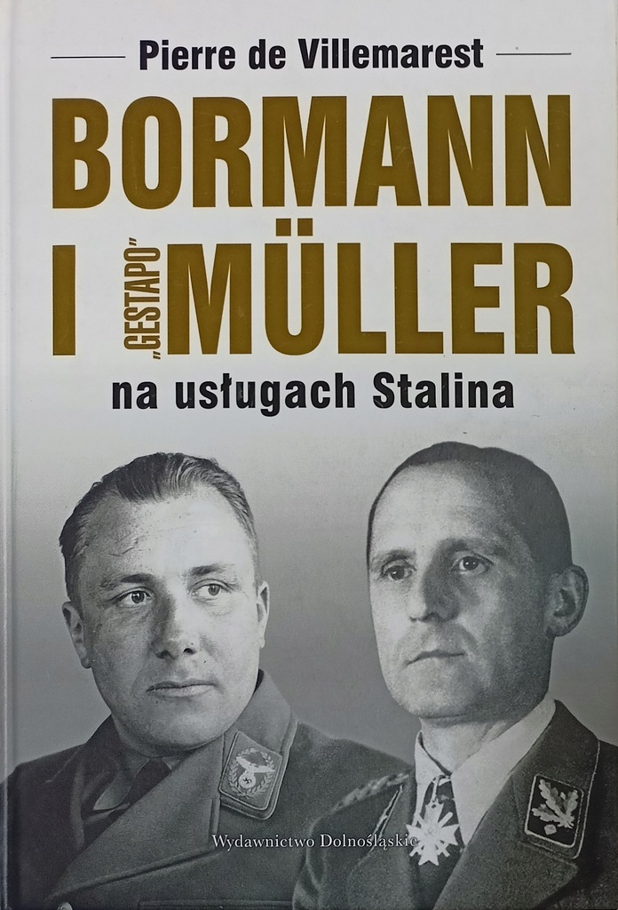 BORMANN I GESTAPO MULLER NA USŁUGACH STALINA