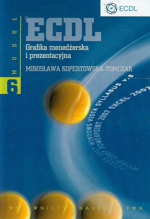 ECDL MODUŁ 6 GRAFIKA MENEDŻERSKA I PREZENTACYJNA