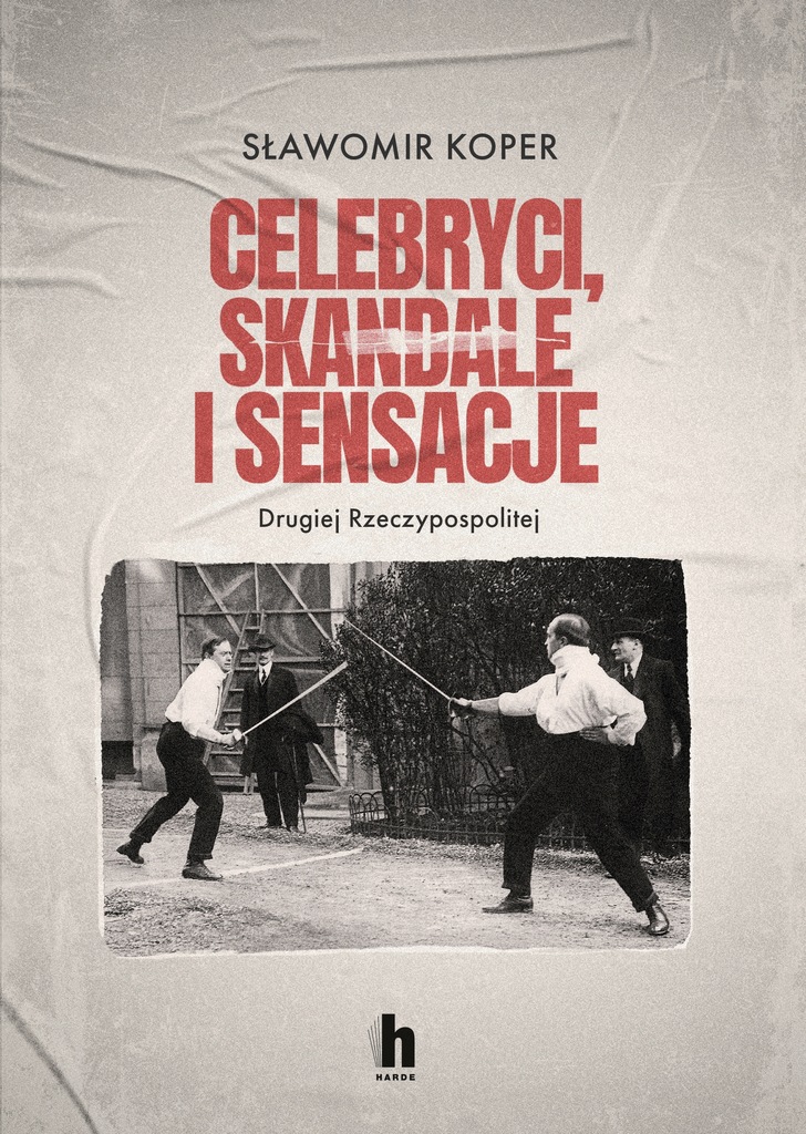 (E-book) Celebryci, skandale i sensacje Drugiej Rzeczypospolitej Sławomir
