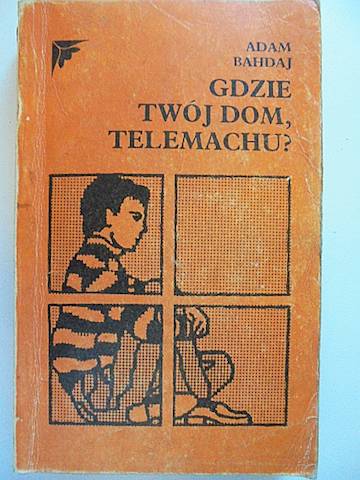 Gdzie twój dom Telemachu? - A. Bahdaj 1982