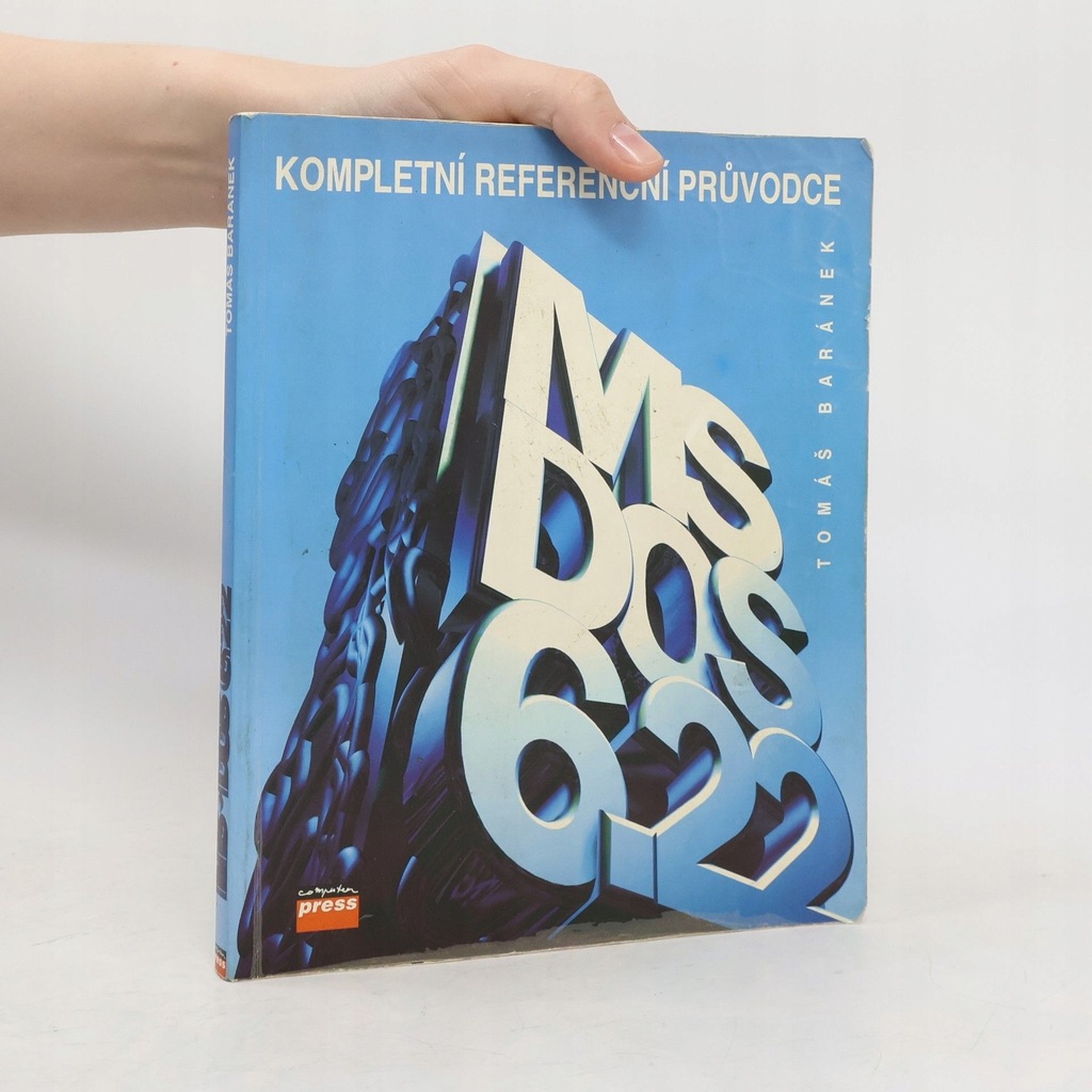 MS-DOS 6.2 (6.22). Kompletní referenční průvodce | Tomáš Baránek
