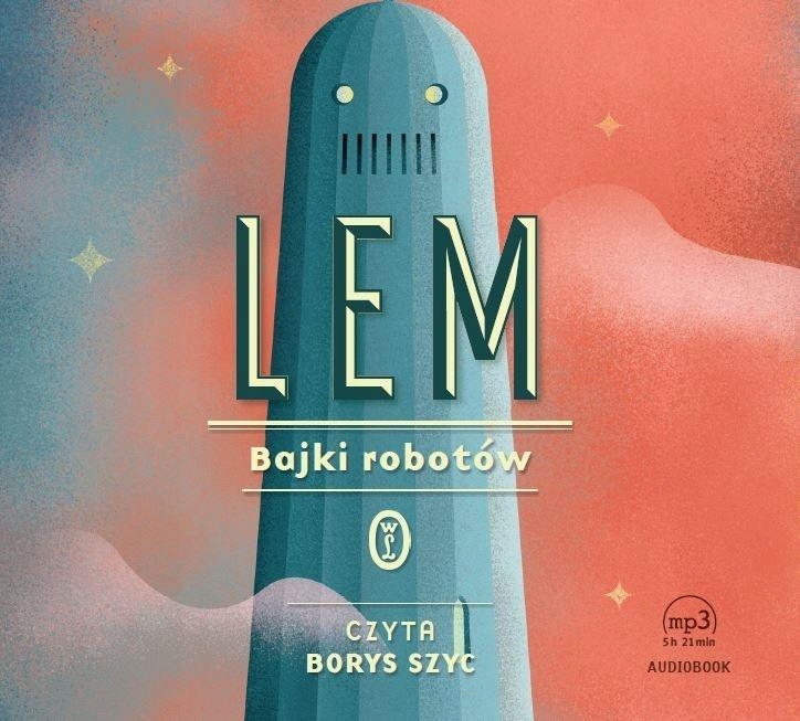 BAJKI ROBOTÓW AUDIOBOOK, STANISŁAW LEM, BORYS SZYC