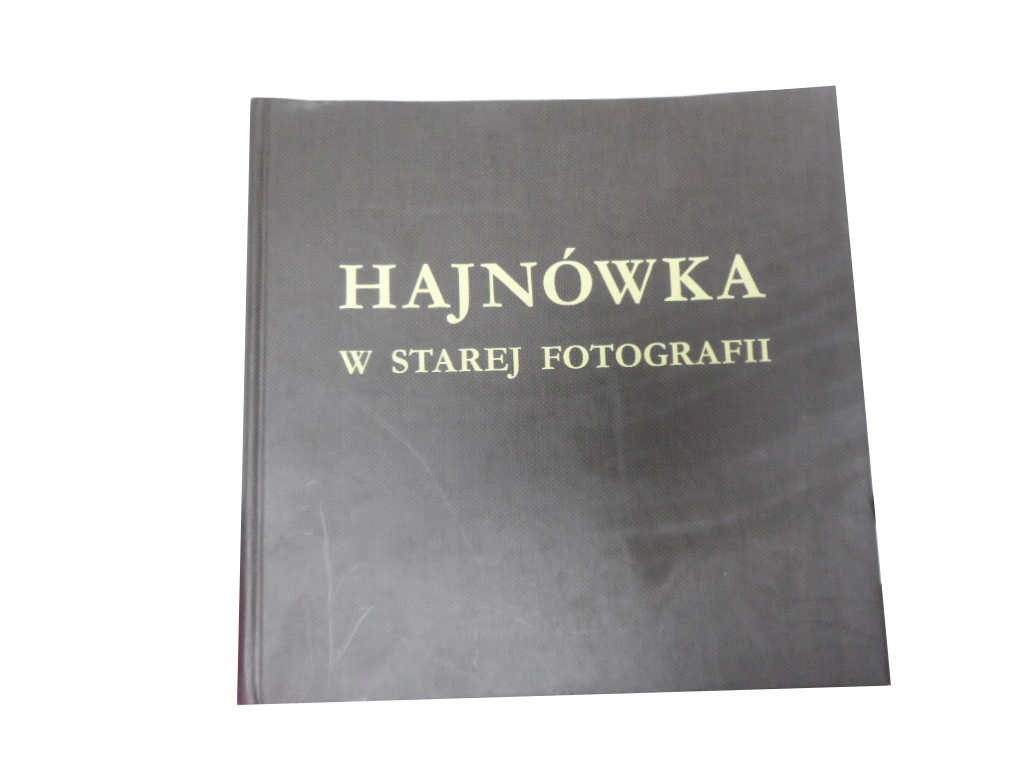 HAJNÓWKA W STAREJ FOTOGRAFII Alla Gryc