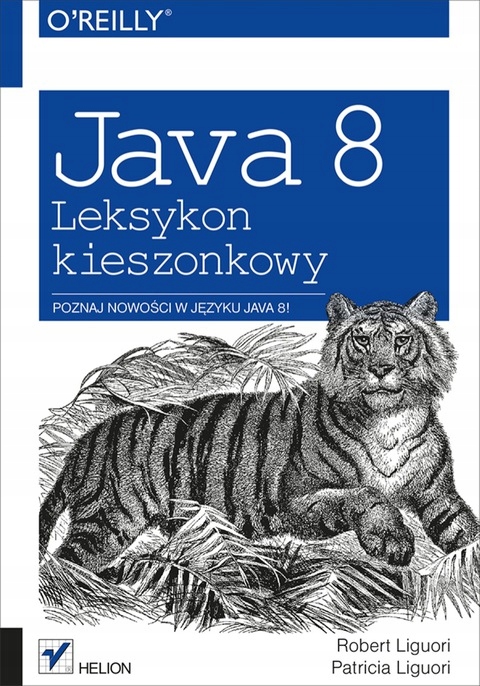 Java 8. Leksykon kieszonkowy - Liguori, Robert