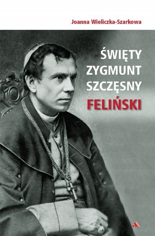 ŚWIĘTY ZYGMUNT SZCZĘSNY FELIŃSKI