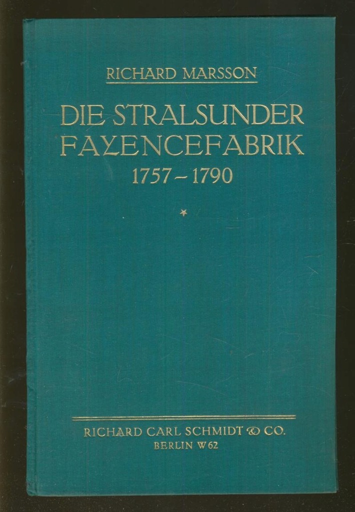 Die stralsunder Fayencefabrik 1757-1790; 1928