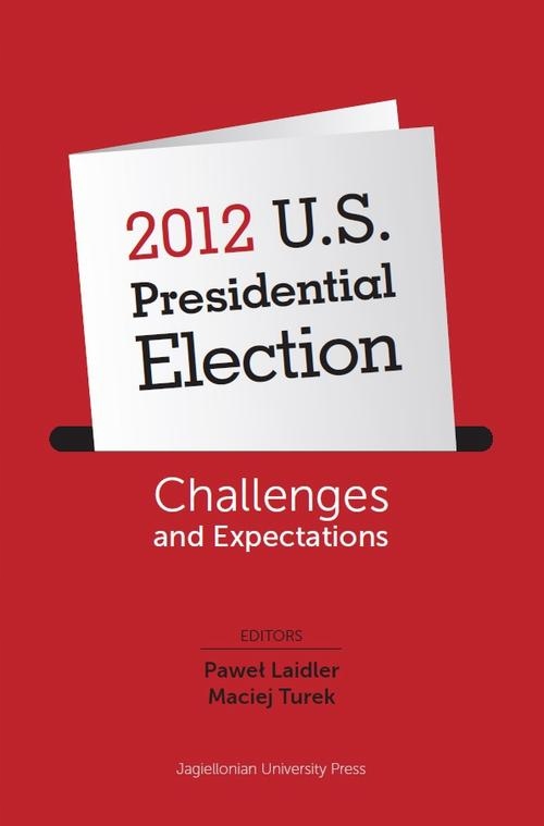 2012 U.S. Presidential Election Challenges and Exp