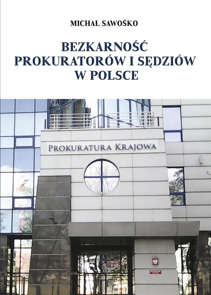 Bezkarność prokuratorów i sędziów w Polsce Michał Sawośko