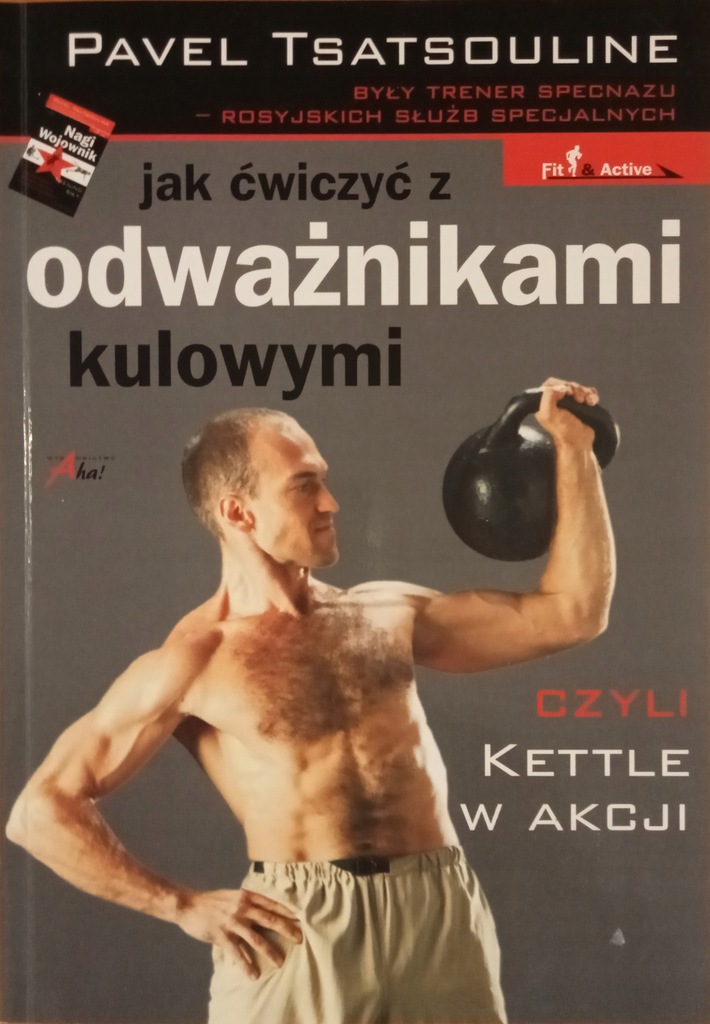 Tsatsouline - Jak ćwiczyć z odważnikami kulowymi