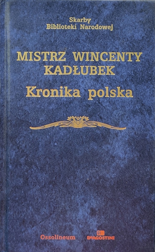Kronika polska Mistrz Wincenty Kadłubek