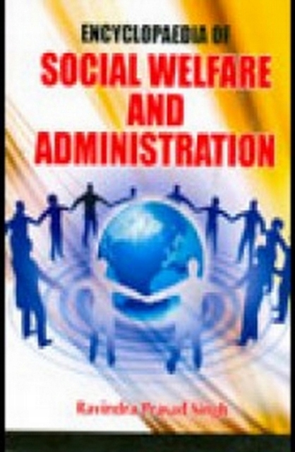 Encyclopaedia Of Social Welfare And Administration