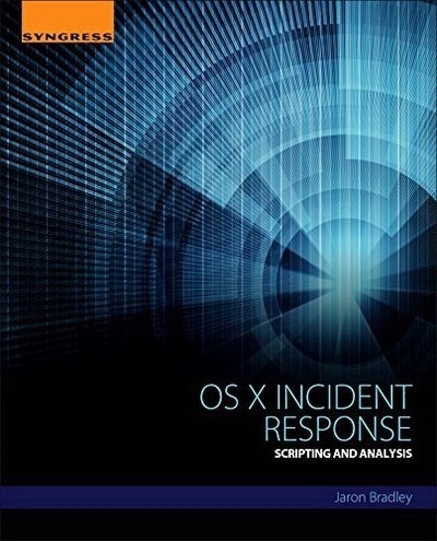 OS X Incident Response JARON BRADLEY