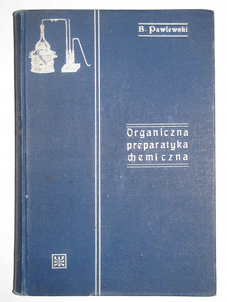 ORGANICZNA PREPARATYKA CHEMICZNA - PAWLEWSKI 1908