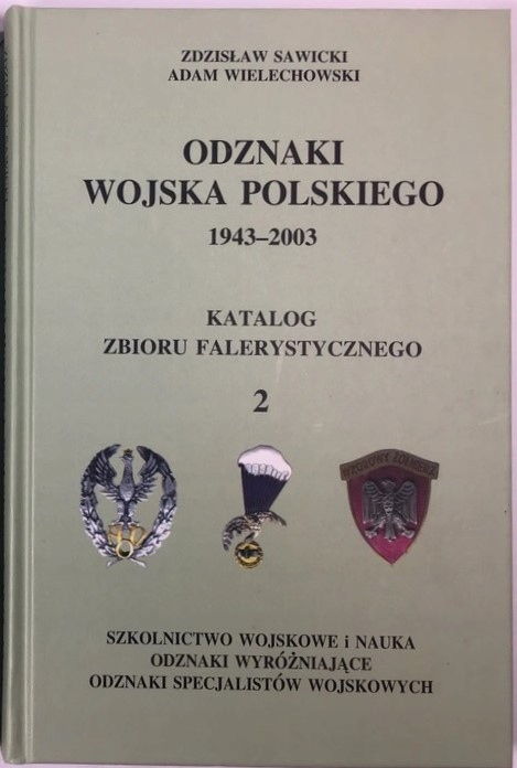 Odznaki Wojska Polaskiego 1943-2002. Katalog. T.2