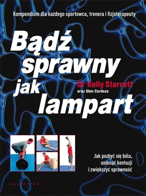 Bądź sprawny jak lampart Kelly Starrett