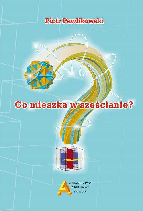 CO MIESZKA W SZEŚCIANIE?, PAWLIKOWSKI PIOTR