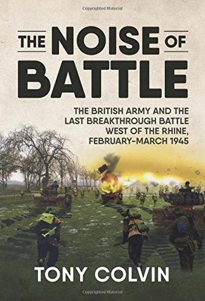 The Noise of Battle: The British Army and the last