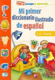 Mi primer diccion ilustrado de espanol La casa g