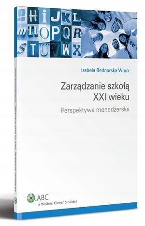 ZARZĄDZANIE SZKOŁĄ XXI WIEKU. PERSPEKTYWA.. EBOOK