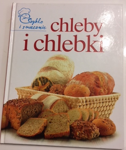 Chleby i chlebki - wypieki na słono i na słodko