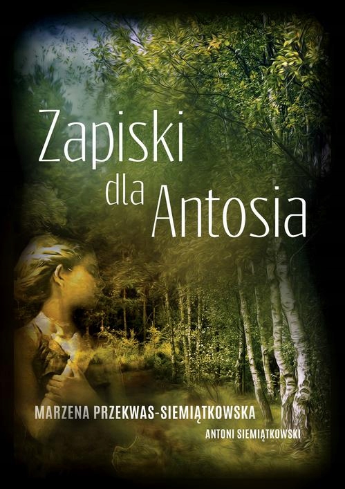 ZAPISKI DLA ANTOSIA MARZENA PRZEKWAS-SIEM.. EBOOK