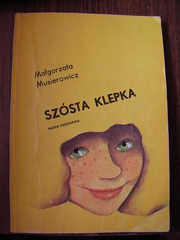 SZÓSTA KLEPKA - MAŁGORZATA MUSIEROWICZ