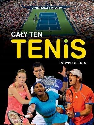 ENCYKLOPEDIA. CAŁY TEN TENIS, ANDRZEJ FĄFARA