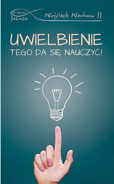 Uwielbienie tego da się nauczyć - Wojciech Werhun