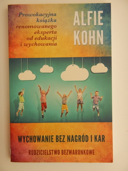 Wychowanie bez nagród i kar Alfie Kohn