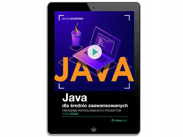 Java dla średnio zaawansowanych. Kurs video