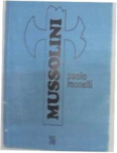 Mussolini - P.monelli