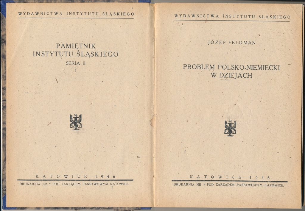 Józef Feldman Problem Polsko-Niemiecki w Dziejach Katowice 1946 r.wym 20 X