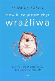 Mówili że jestem zbyt wrażliwa Federica Bosco 3 książka GRATIS !