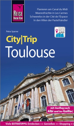 Reise Know-How CityTrip Toulouse: Reiseführer mit Stadtplan und kostenloser