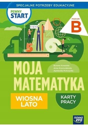 Pewny start. Moja matematyka Wiosna lato KP poz.B