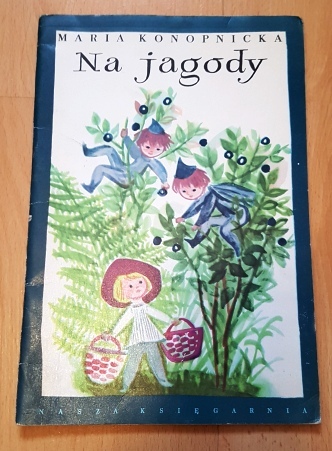 Maria Konopnicka"Na jagody" wyd 1980