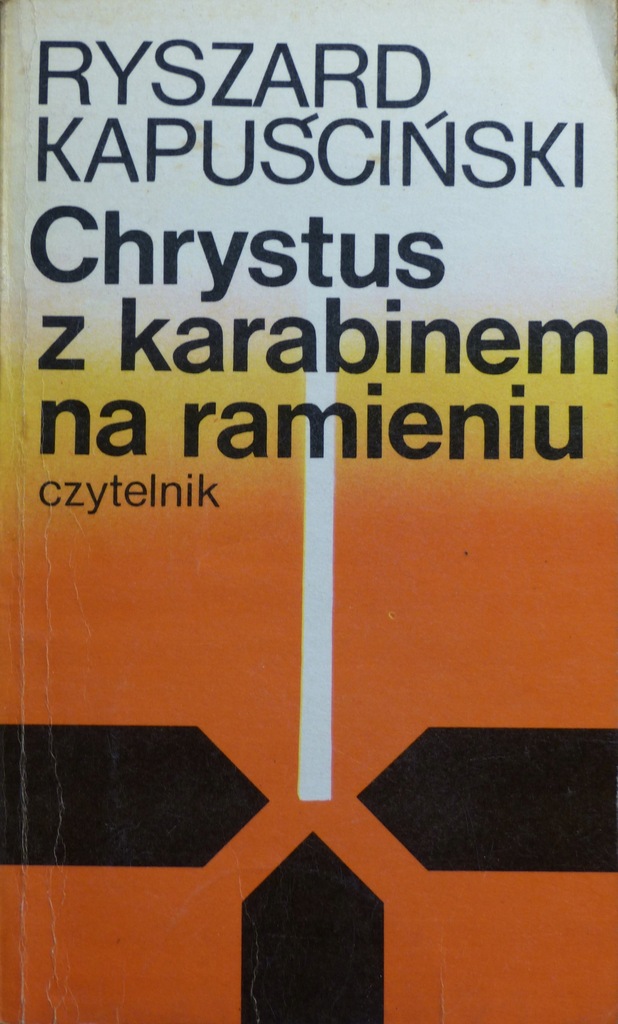 Kapuściński - Chrystus z karabinem na ramieniu