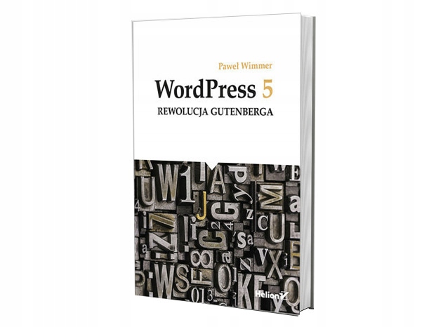 WordPress 5. Rewolucja Gutenberga