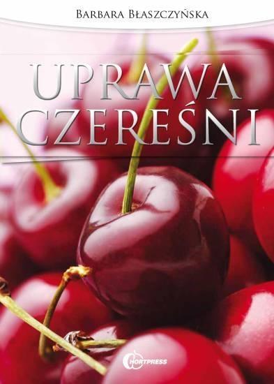 UPRAWA CZEREŚNI HORTPRESS, BARBARA BŁASZCZYŃSKA