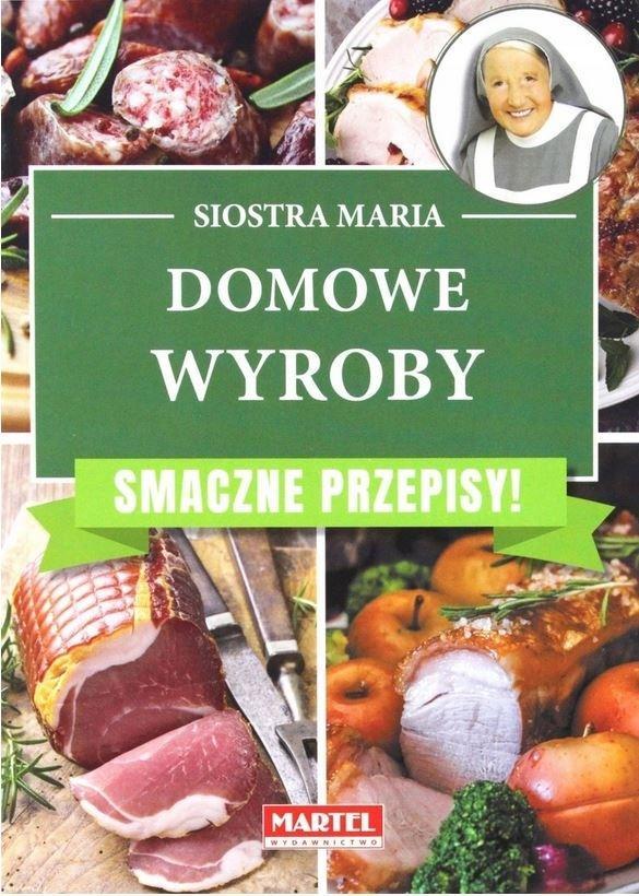 DOMOWE WYROBY. SMACZNE PRZEPISY, SIOSTRA MARIA