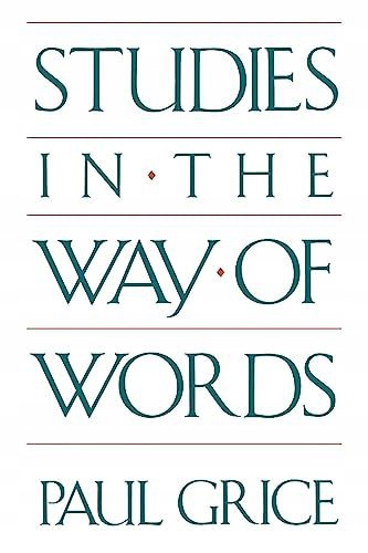 STUDIES IN THE WAY OF WORDS - Paul Grice [KSIĄŻKA]